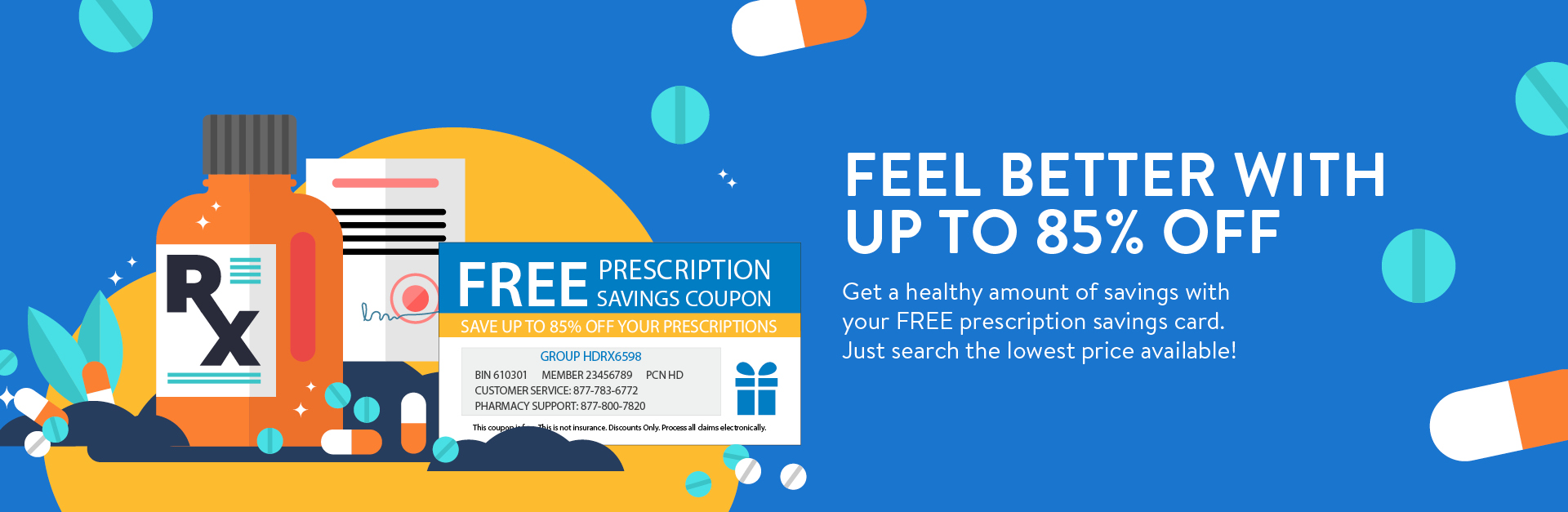 Start saving on your prescriptions today! Enjoy your free prescription savings card as one of your instant savings benefits by Rewards. It can be used by everyone in your household, including pets!